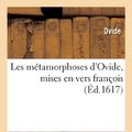 Cover Art for 9782011880536, Les Metamorphoses D'Ovide, Mises En Vers Francois, Par Raimond Et Charles de Massac by Ovide