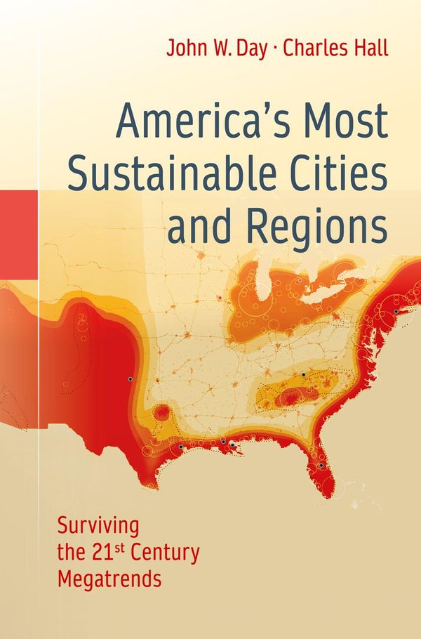 Cover Art for 9781493932436, America's Most Sustainable Cities and Regions by Alejandro Yáñez-Arancibia, Charles Hall, Christopher D'Elia, David Pimentel, Eric Roy, John W. Day, Matthew Moerschbaecher