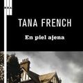 Cover Art for 9788498678932, En piel ajena by Tana French