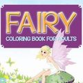 Cover Art for 9781681452692, Fairy Coloring Book for Adults by Speedy Publishing LLC