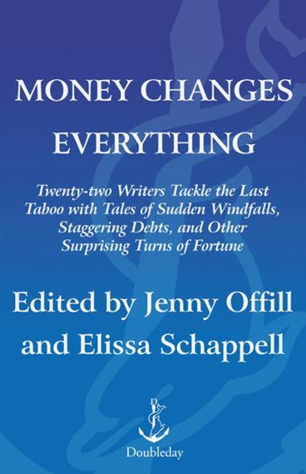 Cover Art for 9780385521796, Money Changes Everything Money Changes Everything Money Changes Everything by Jenny Offill
