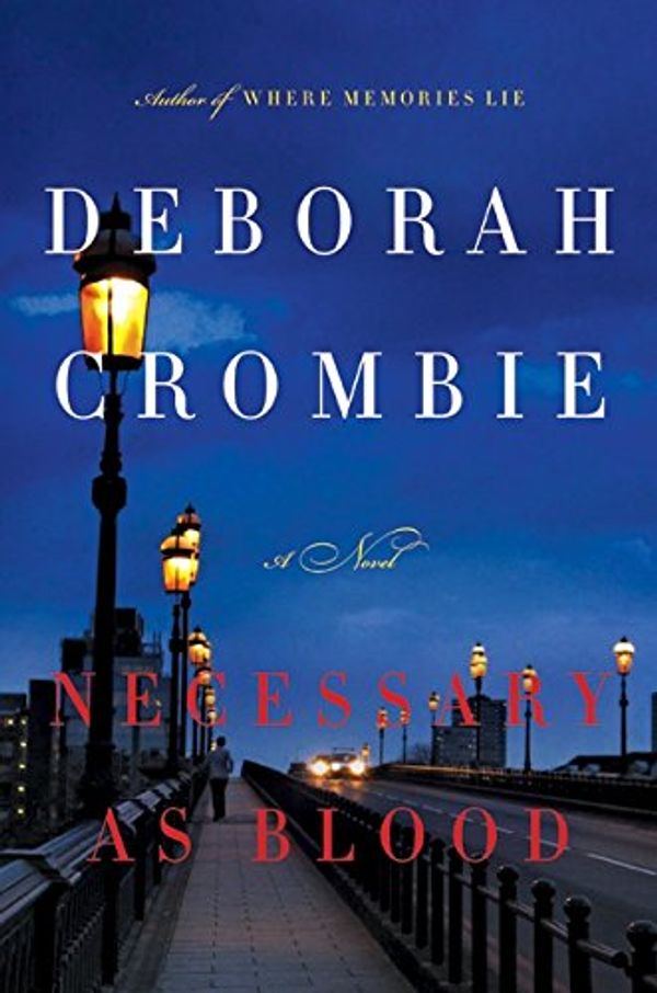 Cover Art for 9780061287534, Necessary as Blood by Deborah Crombie