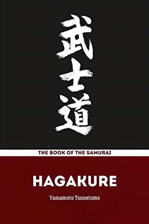 Cover Art for B0BYQLCQLY, Hagakure: The Book of the Samurai by Yamamoto Tsunetomo