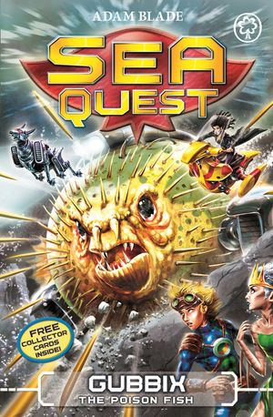 Cover Art for 9781408328675, Sea Quest: Gubbix the Poison Fish: Book 16 by Adam Blade