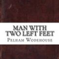 Cover Art for 9781537290737, Man with Two Left Feet by Createspace Independent Publishing Platform