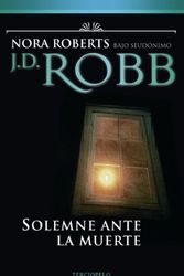 Cover Art for B01K3PWUGI, Solemne ante la muerte (Spanish Edition) by J. D. Robb (2008-05-01) by J. D. Robb