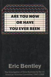 Cover Art for 9780060910068, Are you now or have you ever been;: The investigation of show business by the Un-American Activities Committee, 1947-1958 (Harper colophon books, CN 1006) by Eric Bentley