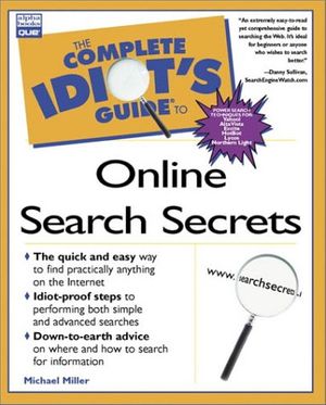 Cover Art for 0029236720421, The Complete Idiot's Guide to Online Search Secrets by Michael Miller