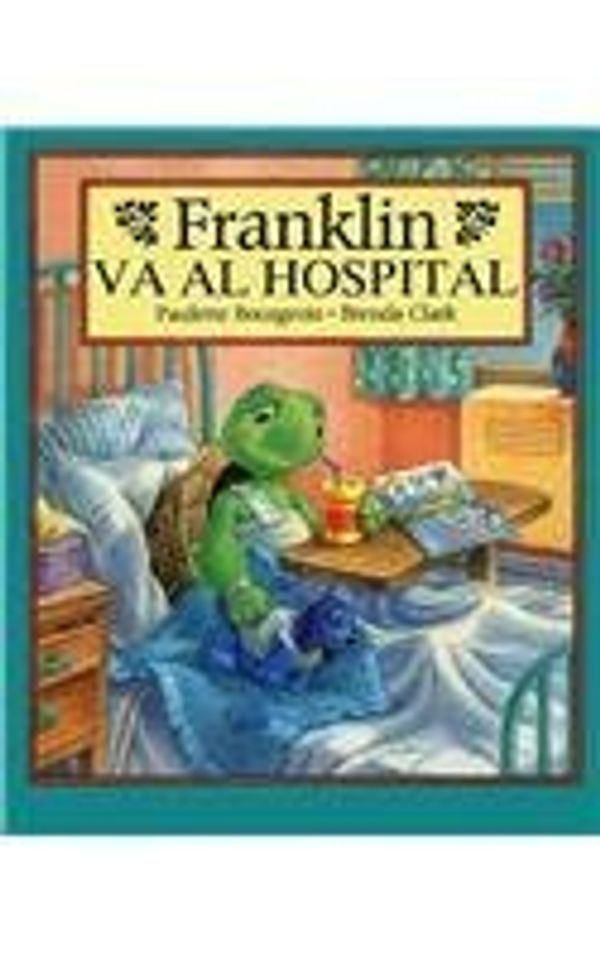 Cover Art for 9781930332270, Franklin Va al Hospital by Sharon Jennings, Brenda Clark, Paulette Bourgeois, Lopez Varela, Alejandra, Cristina Bertran