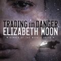 Cover Art for 9780345447616, Trading In Danger by Elizabeth Moon