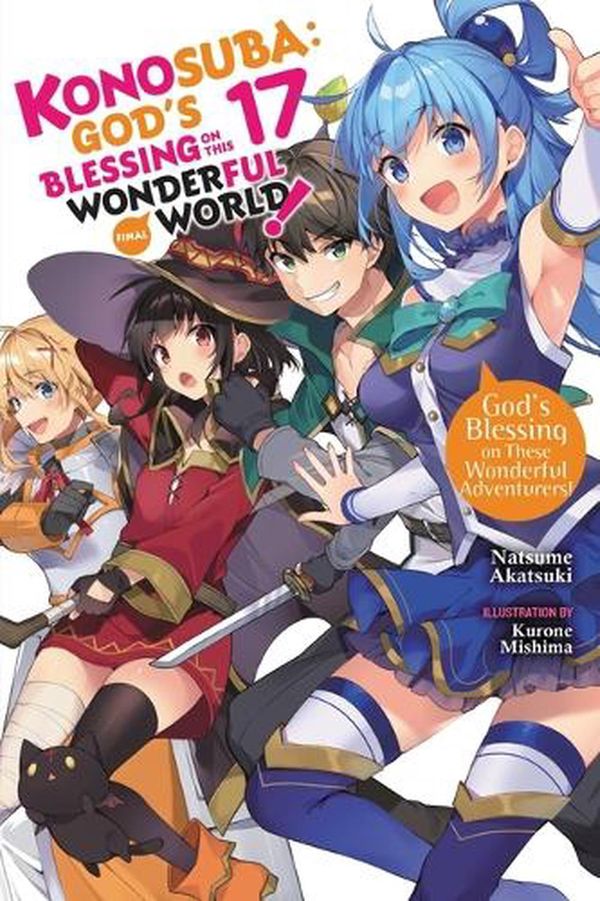 Cover Art for 9781975343101, Konosuba: God's Blessing on This Wonderful World!, Vol. 17 (Light Novel) (Konosuba (Light Novel)) by Natsume Akatsuki
