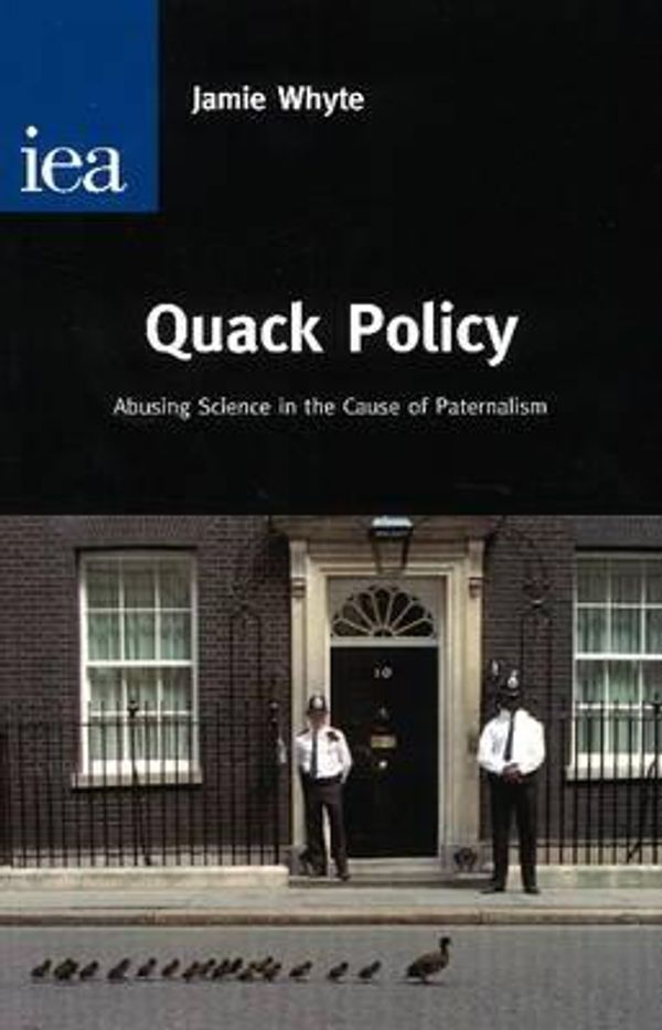 Cover Art for 9780255366731, Quack Science & Public Policy by Whyte, Jamie