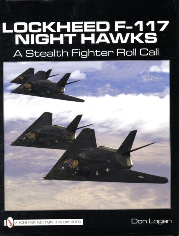 Cover Art for 9780764332425, Lockheed F-117 Night Hawks by Don Logan