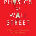 Cover Art for 9780544112438, The Physics of Wall Street by James Owen Weatherall