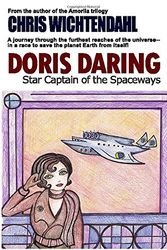 Cover Art for 9781439234044, Doris Daring Star Captain of The Spaceways by Chris Wichtendahl