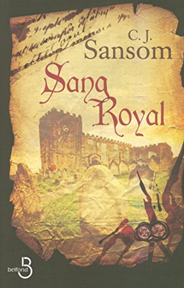 Cover Art for B006GH9FG6, Sang Royal (French Edition) by C.j. Sansom