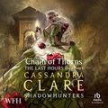 Cover Art for B0BVDRSNFR, The Last Hours: Chain of Thorns (Last Hours, Book 3) by Cassandra Clare