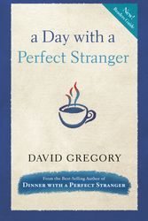 Cover Art for 9780307730183, A Day with a Perfect Stranger by David Gregory