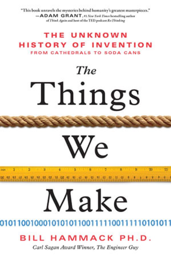 Cover Art for 9781728215761, The Things We Make by Bill Hammack