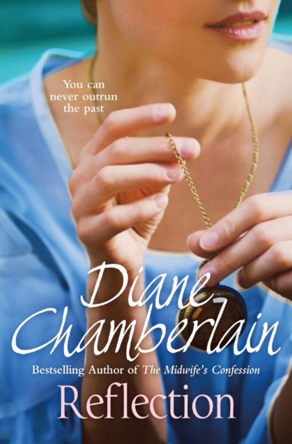 Cover Art for 9781447256663, Reflection by Diane Chamberlain