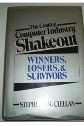 Cover Art for 9780471880639, Coming Computer Industry Shakeout by Stephen T. McClellan