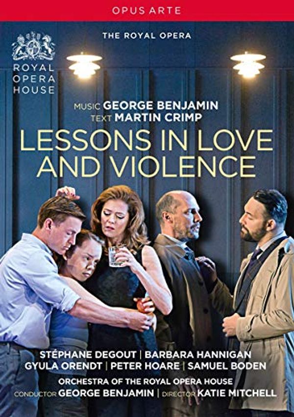 Cover Art for 0809478012214, Lessons In Love And Violence: [Stephane Degout; Barbara Hannigan; Gyula Orendt; Peter Hoare; Royal Opera House; George Benjamin] [Opus Arte: OA1221D] [DVD] [Region Free] by 