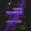 Cover Art for 9781250306548, State Tectonics by Malka Older