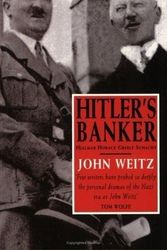 Cover Art for 9780751526660, Hitler's Banker: Hjalmar Horace Greeley Schacht by John Weitz