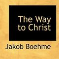 Cover Art for 9780554705828, The Way to Christ by Jakob Boehme