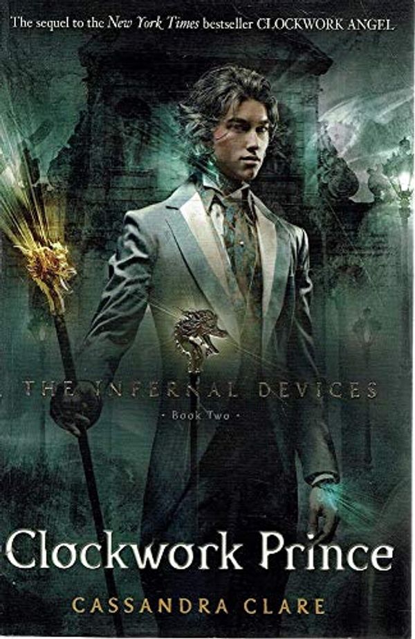 Cover Art for 9781406330366, Infernal Devices: Clockwork Prince: Book two by Clare Cassandra