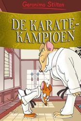 Cover Art for 9789085921752, De karatekampioen by Geronimo Stilton