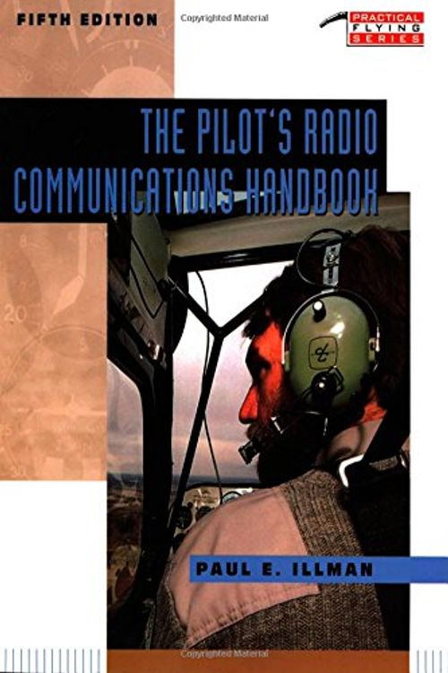 Cover Art for 9780070318328, The Pilot's Radio Communications Handbook by Paul E. Illman