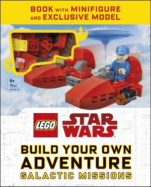 Cover Art for 9781465478955, Lego Star Wars Build Your Own Adventure Galactic Missions by Dk
