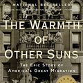 Cover Art for 8580001042800, The Warmth of Other Suns: The Epic Story of America's Great Migration by Isabel Wilkerson