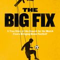 Cover Art for 9780007551873, The Big Fix by Brett Forrest