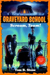 Cover Art for 9780553484885, Scream, Team (Graveyard School No. 12) [Paperback] by Tom B. Stone