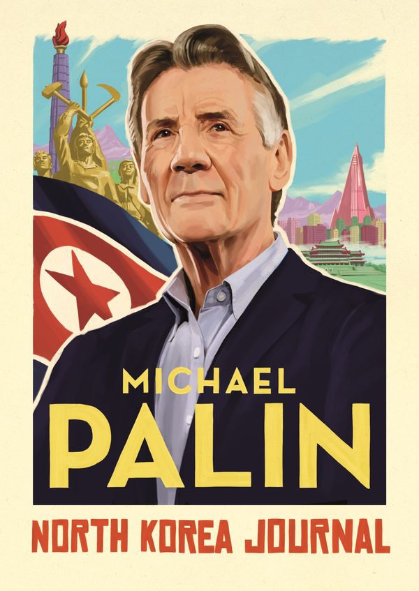 Cover Art for 9781786331908, North Korea Journal by Michael Palin