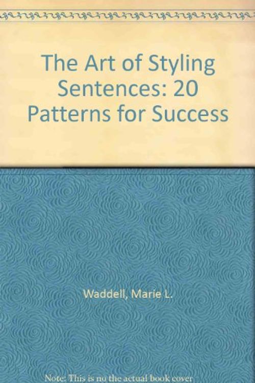 Cover Art for 9780812022698, The Art of Styling Sentences by Marie L Waddell