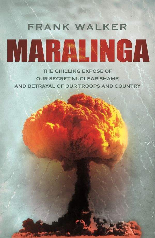 Cover Art for 9780733631900, Maralinga by Frank Walker