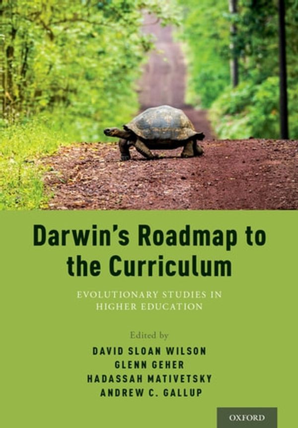 Cover Art for 9780190624989, Darwin's Roadmap to the Curriculum: Evolutionary Studies in Higher Education by Andrew Gallup, David Sloan Wilson, Glenn Geher, Hadassah Head