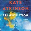Cover Art for 9780316453318, Transcription by Kate Atkinson