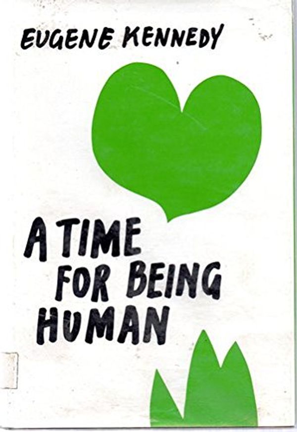 Cover Art for 9780883470770, A Time for Being Human by Eugene Kennedy