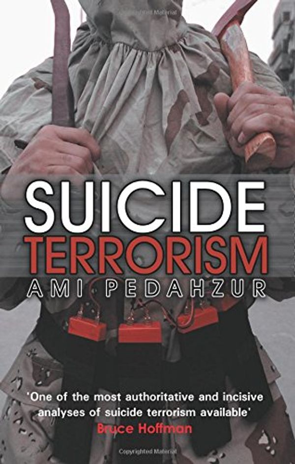 Cover Art for 9780745633831, Suicide Terrorism by Ami Pedahzur