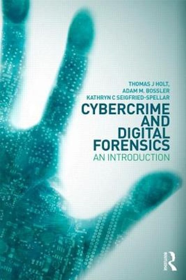 Cover Art for 9781138021303, Cybercrime and Digital Forensics: An Introduction by Thomas Holt
