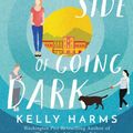 Cover Art for 9781542020916, The Bright Side of Going Dark by Kelly Harms