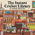 Cover Art for 9781921778902, The Instant Cricket Library by Dan Liebke