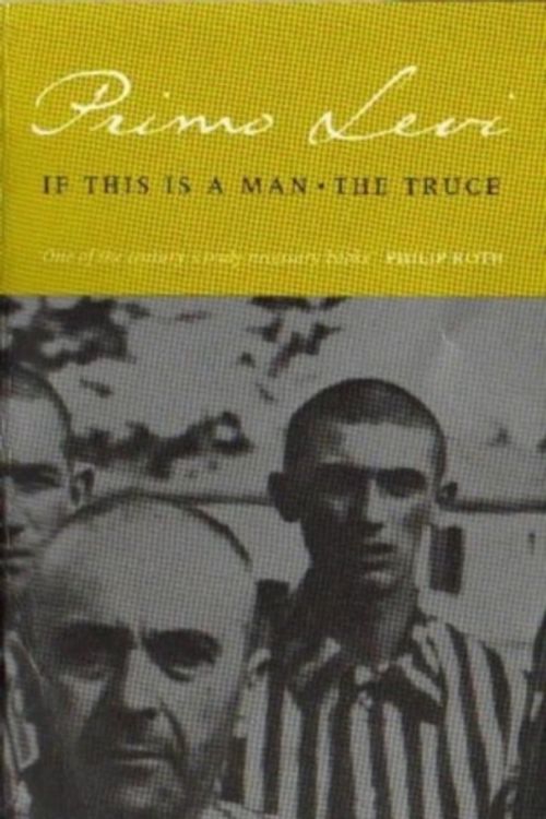 Cover Art for 9780349100135, If This Is A Man/The Truce by Primo Levi