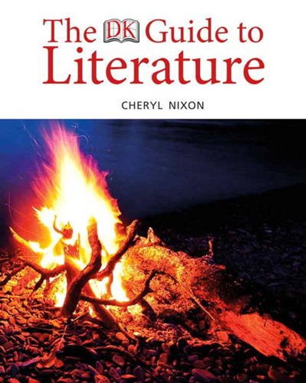 Cover Art for 9780205778843, The DK Guide to Literature by Cheryl Nixon, Dorling Kindersley