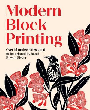 Cover Art for 9781784885182, Modern Block Printing by Rowan Sivyer