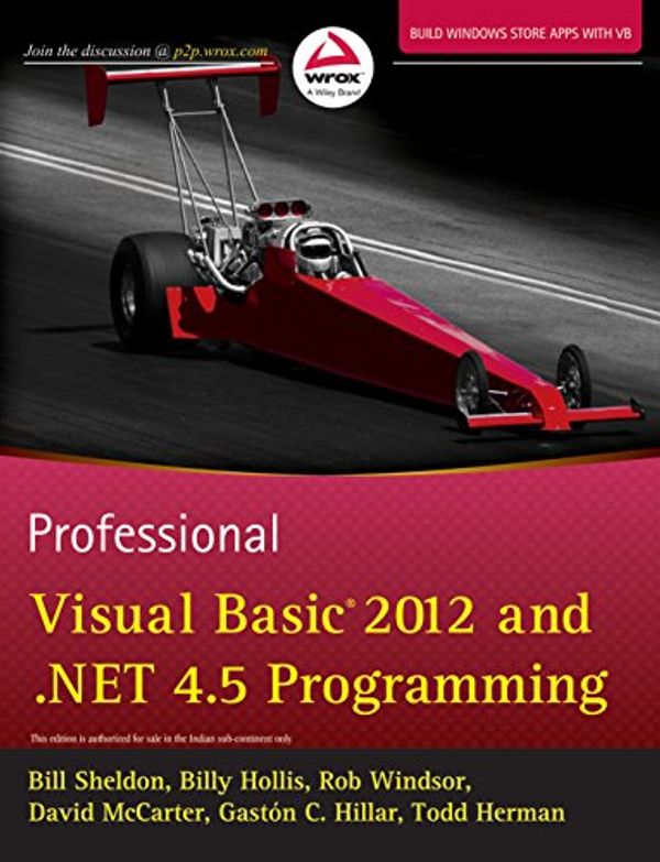 Cover Art for 9788126540198, PROFESSIONAL VISUAL BASIC 2012 AND .NET 4.5 PROGRAMMING by Bill Sheldon and Billy Hollis